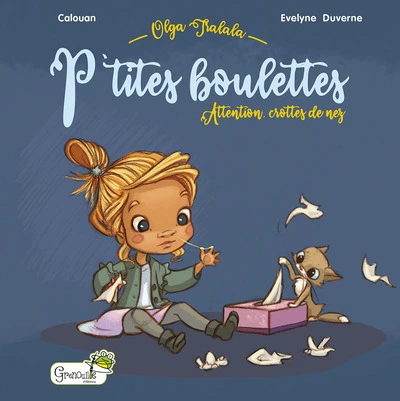 P'tites boulettes : Attention, crottes de nez !
