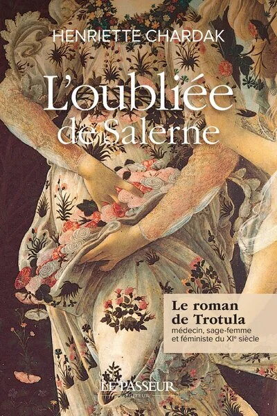 L'oubliée de Salerne - Trotula, médecin, sage-femme et féministe du XIe siècle