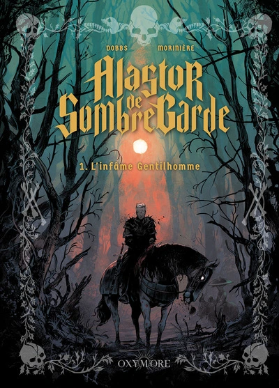 Alastor de Sombregarde, tome 1 : LInfâme gentilhomme