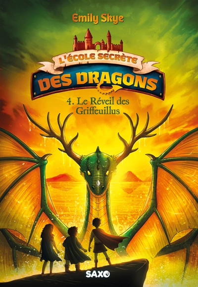 L'École secrète des dragons, tome 4 : Le Réveil des Griffeuillus