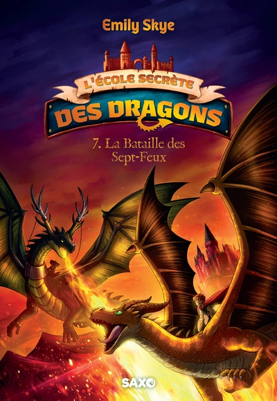 L'école secrète des dragons, tome 7 : La Bataille des Sept-Feux