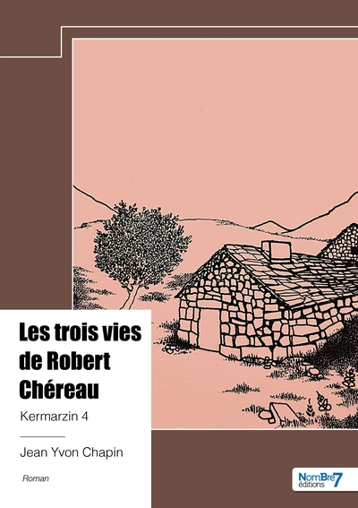 Les trois vies de Robert Chéreau - Kermarzin 4