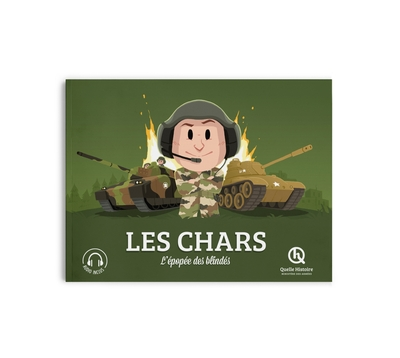 Les chars d'assaut: Les machines de guerre à travers l'histoire