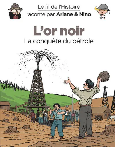 Le fil de l'Histoire, tome 8 : L'or noir, la conquête du pétrole