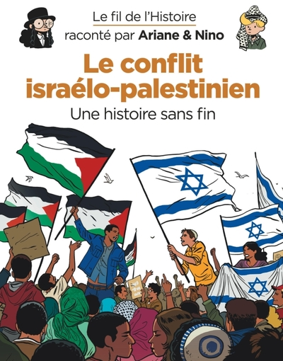 Le fil de l'Histoire, tome 32 : Le conflit israélo-palestinien, une histoire sans fin