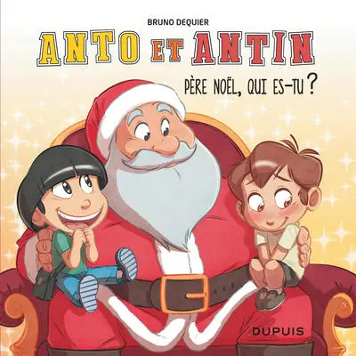 Anto et Antin, tome 2 : Père Noël, qui es-tu ?