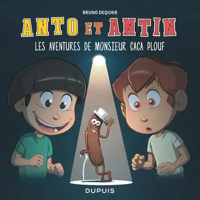 Anto et Antin, tome 4 : Les aventures de monsieur Caca Plouf