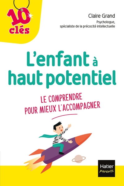 L'enfant à haut potentiel: Le comprendre pour mieux l'accompagner