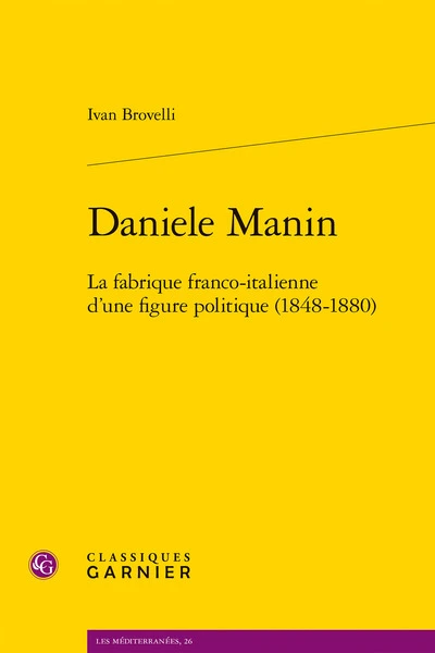 Daniele Manin: La fabrique franco-italienne d'une figure politique