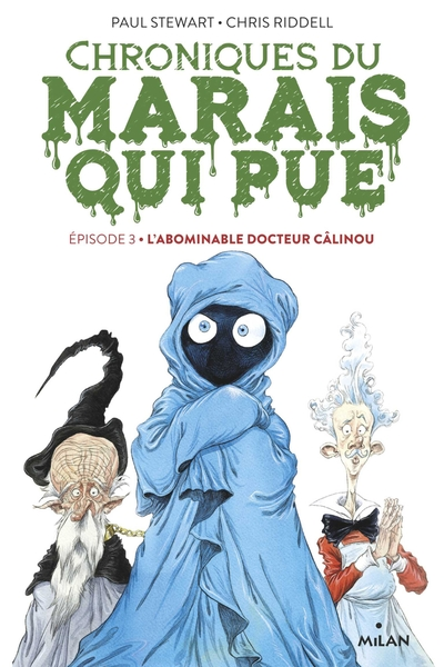 Chroniques du marais qui pue, tome 3 : L'abominable Docteur Câlinou