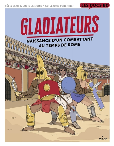 Gladiateurs : Naissance d'un combattant au temps de Rome