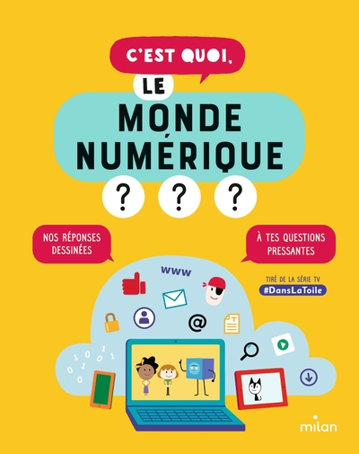 C'est quoi, le monde numérique ?, tome 1