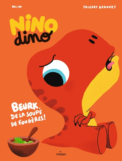 Nino Dino : Beurk, de la soupe de fougères