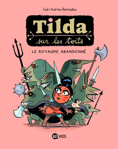 Tilda sur les toits, tome 4 : Le royaume abandonné