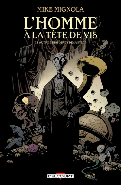 Homme à la tête de vis & autres histoires déjantées