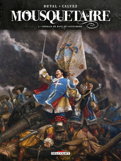 Mousquetaire, tome 4 : Charles de Batz de Castelmore