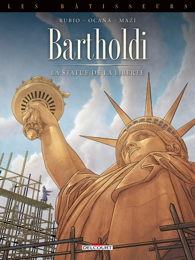 Les Bâtisseurs, tome 2 : Bartholdi, la Statue de la Liberté