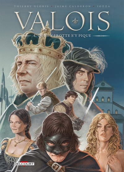 Valois, tome 4 : Qui s'y frotte s'y pique