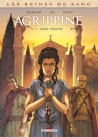 Les Reines de sang - Agrippine T01: Sang céleste