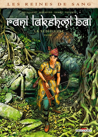 Rani Lakshmi Bai - La séditieuse, tome 1