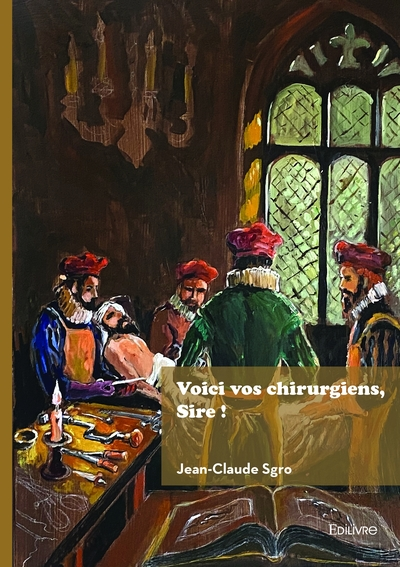 Voici Vos Chirurgiens, Sire !