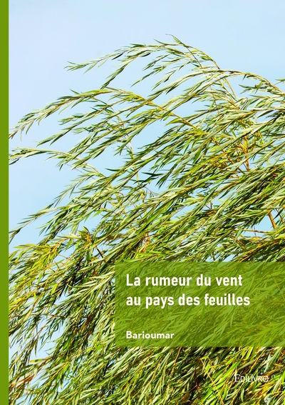 La rumeur du vent au pays des feuilles