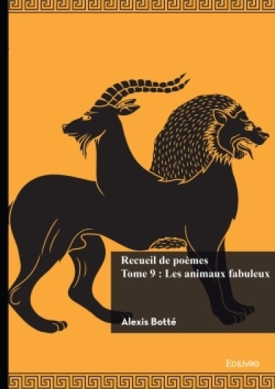 Recueil de poèmes - Tome 9 : Les animaux fabuleux