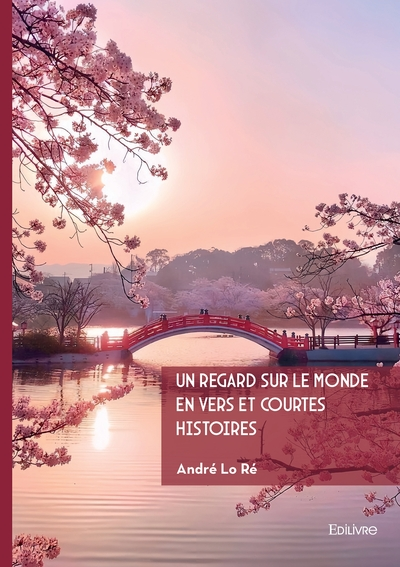 Un regard sur le monde en vers et courtes histoires