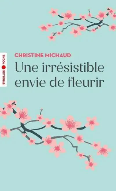 Une irrésistible envie de fleurir