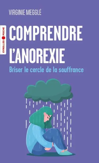 Comprendre l'anorexie: Briser le cercle de la souffrance