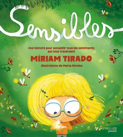 Sensibles: Une histoire pour accueillir tous les sentiments qui nous traversent