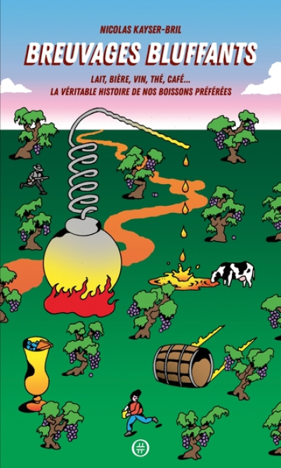 Breuvages bluffants - Lait, bière, vin, thé, café... La véri