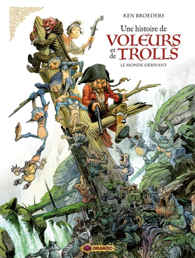 Une histoire de voleurs et de trolls, tome 1 : Le monde dérivant