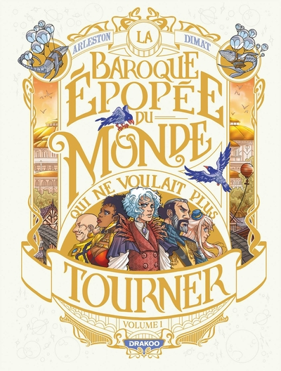 La baroque épopée du monde qui ne voulait plus tourner, tome 1 : Le rugissement des étoiles
