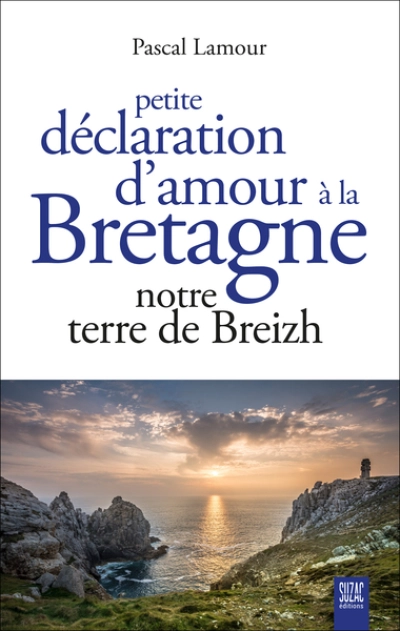 Petite déclaration d'amour à la Bretagne notre terre de Breizh
