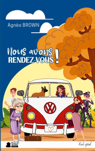 Nous avons rendez-vous: Un roman féminin feel-good mêlant aventure humaine, amitié et instrospection