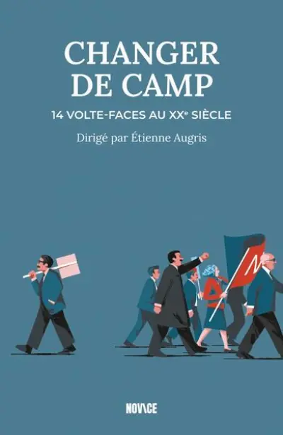Changer de camp: 14 volte-faces au XXe siècle