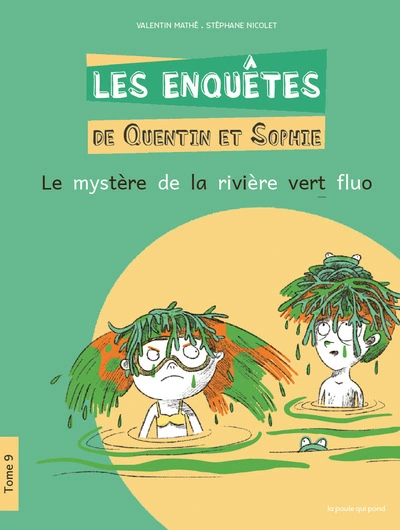 Les Enquêtes de Quentin et Sophie, tome 9 : Le mystère de la rivière vert fluo