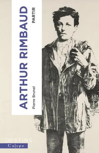 Arthur Rimbaud: Partir