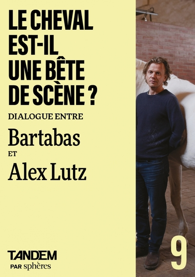 Le cheval est-il une bête de scène ?: Entretien croisé