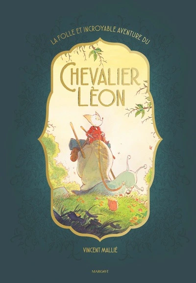 La folle et incroyable aventure du Chevalier Léon