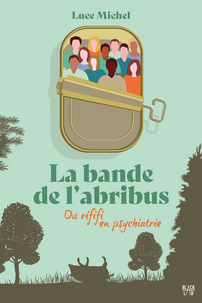 La bande de l'abribus  - Du rififi en psychiatrie