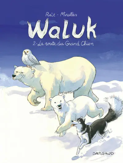 Waluk, tome 2 : La Route du Grand Chien