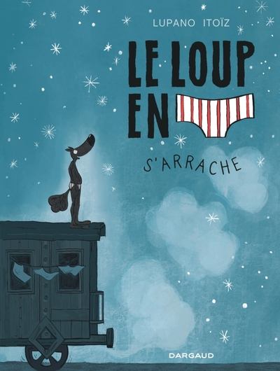 Le loup en slip, tome 7 : Le loup en slip s'arrache
