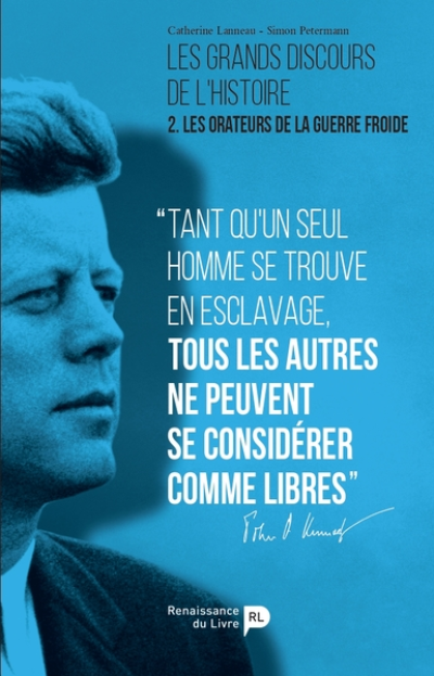 Les grands discours de l'histoire : Les orateurs de la guerre froide