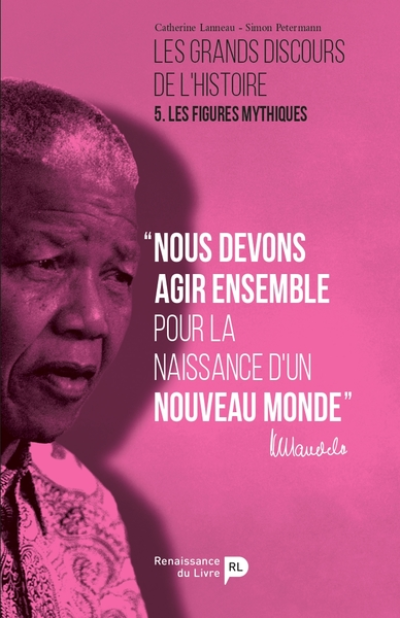 Les grands discours de l'histoire : Les figures mythiques