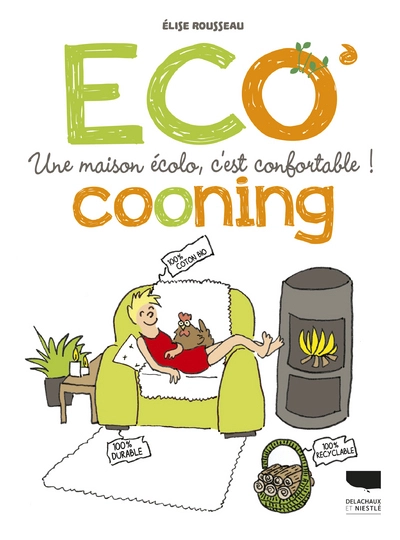 Eco'cooning, une maison écolo, c'est confortable !