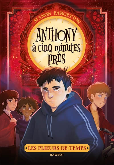 Les plieurs de temps, tome 2 : Anthony à cinq minutes près