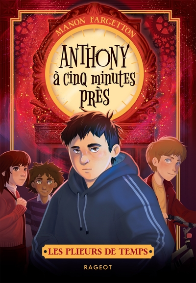 Les plieurs de temps, tome 2 : Anthony à cinq minutes près