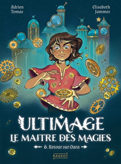 Ultimage, le maître des magies, tome 6 : Retour sur Oara